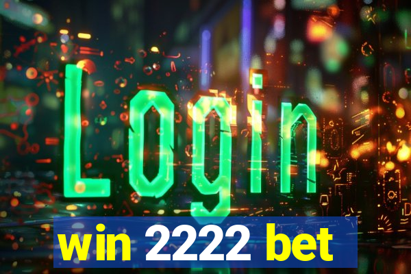 win 2222 bet
